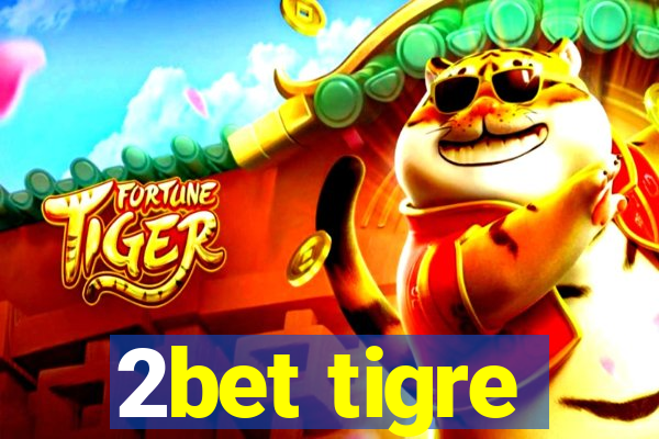 2bet tigre